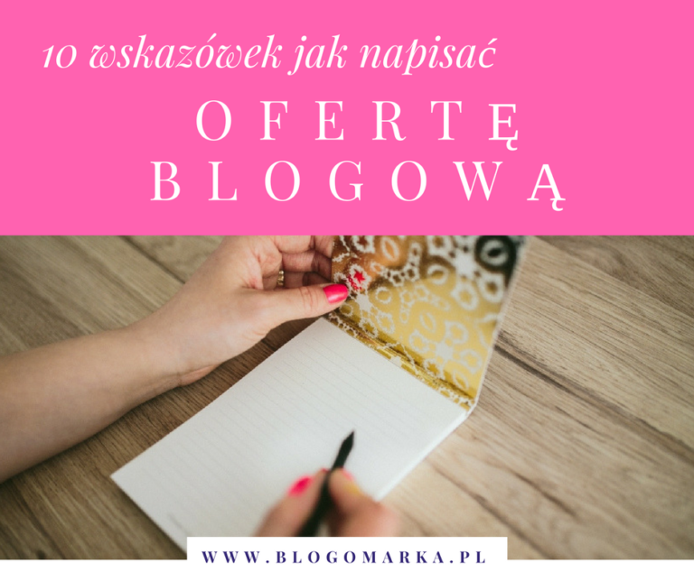 10 Wskazówek Jak Napisać Ofertę Reklamową Bloga Blogomarka 9809